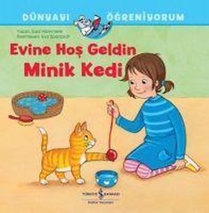 Hämmerle, Susa. Evine Hos Geldin Minik Kedi - Dünyayi Ögreniyorum. Türkiye Is Bankasi Kültür Yayinlari, 2023.