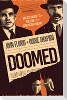 Doomed: Sacco, Vanzetti & the End of the American Dream