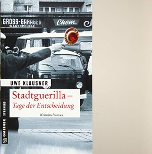 Uwe Klausner. Stadtguerilla - Tage der Entscheidung - Tom Sydows 11. Fall. Gmeiner-Verlag, 2019.