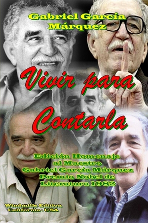 García Márquez, Gabriel. Vivir para Contarla. Lulu Press, Inc., 2011.