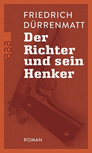 Dürrenmatt, Friedrich. Der Richter und sein Henker. Rowohlt Taschenbuch, 2000.