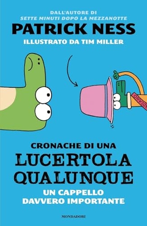 Ness, Patrick. Un cappello davvero importante. Cronache di una lucertola qualunque. Mondadori, 2026.