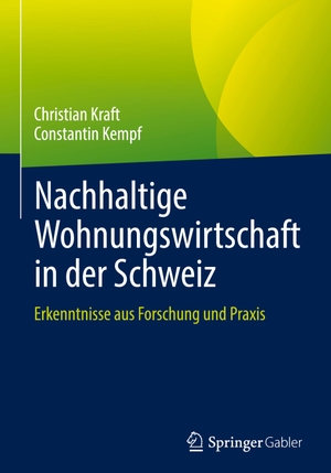 Kempf, Constantin / Christian Kraft. Nachhaltige Wohnungswirtschaft in der Schweiz - Erkenntnisse aus Forschung und Praxis. Springer Fachmedien Wiesbaden, 2021.