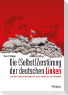 Die (Selbst)Zerstörung der deutschen Linken