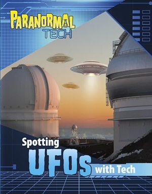 Peterson, Megan Cooley. Spotting UFOs with Tech. Capstone Global Library Ltd, 2024.