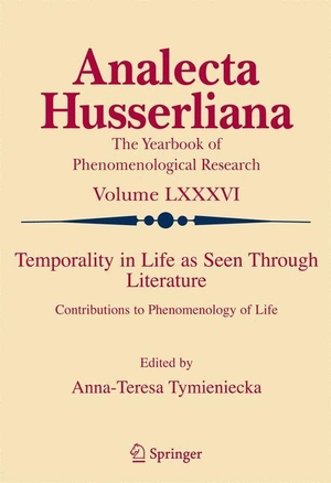 Tymieniecka, Anna-Teresa (Hrsg.). Temporality in Life As Seen Through Literature - Contributions to Phenomenology of Life. Springer Netherlands, 2007.