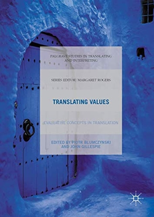 Gillespie, John / Piotr Blumczynski (Hrsg.). Translating Values - Evaluative Concepts in Translation. Palgrave Macmillan UK, 2016.