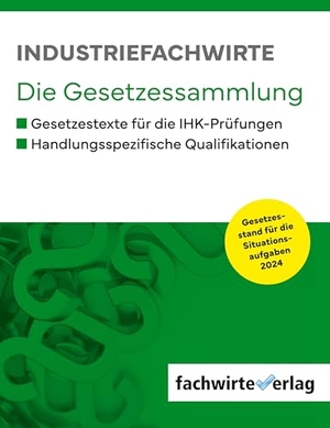 Fresow, Reinhard (Hrsg.). Industriefachwirte - Die Gesetzessammlung für die IHK-Prüfungen 2024. Fachwirteverlag, 2024.