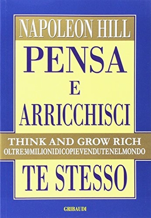 Hill, Napoleon. Pensa e arricchisci te stesso. Gribaudi, 2004.