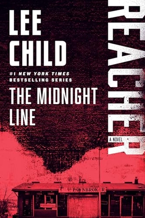 Child, Lee. The Midnight Line - Reacher: A Novel. Random House Publishing Group, 2018.