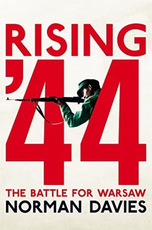 Davies, Norman. Rising '44 - The Battle for Warsaw. Pan Macmillan, 2018.