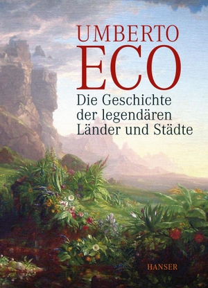 Eco, Umberto. Die Geschichte der legendären Länder und Städte. Carl Hanser Verlag, 2014.