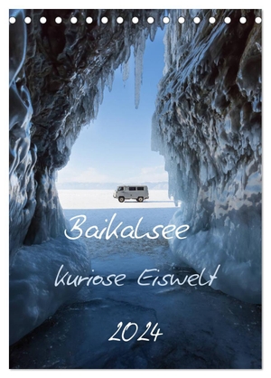 Bernhard, Anne-Barbara. Baikalsee- kuriose Eiswelt (Tischkalender 2024 DIN A5 hoch), CALVENDO Monatskalender - Winter auf dem Baikalsee. Calvendo, 2023.