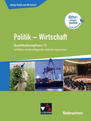 Bretschneider, Jana / Ringe, Kersten et al. Kolleg Politik u. Wirtschaft 13 (eA + gA) Qualiphase Niedersachsen - Politik - Wirtschaft für die Oberstufe. Buchner, C.C. Verlag, 2020.
