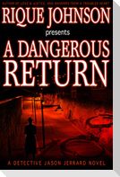 A Dangerous Return