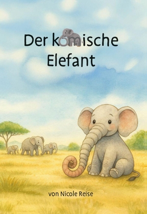 Reise, Nicole. Der komische Elefant. Verlagshaus Schlosser, 2026.