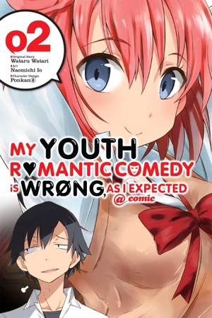 Watari, Wataru. My Youth Romantic Comedy Is Wrong, as I Expected @ Comic, Vol. 2 (Manga) - Volume 2. Yen Press, 2016.