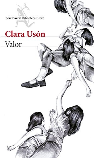 Usón, Clara. Valor. Editorial Seix Barral, 2015.