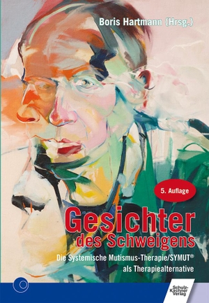 Hartmann, Boris. Gesichter des Schweigens - Die systemische Mutismus-Therapie/SYMUT als Therapiealternative. Schulz-Kirchner Verlag Gm, 2019.