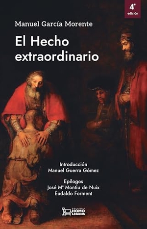 García Morente, Manuel / Manuel Guerra Gómez. El hecho extraordinario. Editorial Ivat SL, 2018.