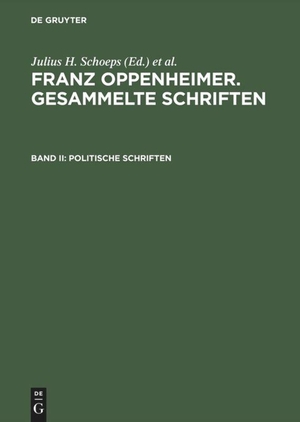 Oppenheimer, Franz. Gesammelte Schriften II. Polit