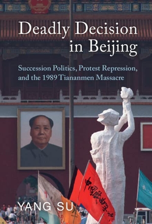 Su, Yang. Deadly Decision in Beijing. Cambridge University Press, 2023.