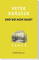 Und wo mein Haus?