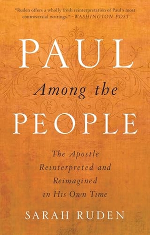 Ruden, Sarah. Paul Among the People - The Apostle Reinterpreted and Reimagined in His Own Time. Random House, 2011.