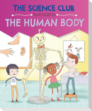 The Science Club Investigates: The Human Body