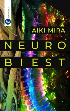 Mira, Aiki. Neurobiest. Eridanus Verlag, 2023.