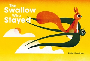 Giordano, Philip. The Swallow Who Stayed. Greystone Books, 2024.