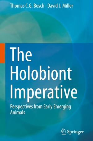 Miller, David J. / Thomas C. G. Bosch. The Holobiont Imperative - Perspectives from Early Emerging Animals. Springer Vienna, 2016.
