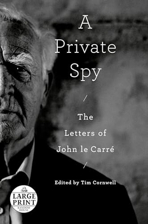 Le Carré, John. A Private Spy: The Letters of John Le Carré. Diversified Publishing, 2023.