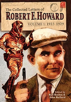 Howard, Robert E. The Collected Letters of Robert E. Howard, Volume 1. Reh Foundation Press, 2022.