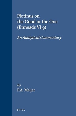 Meijer. Plotinus on the Good or the One (Enneads VI,9) - An Analytical Commentary. Brill, 1992.