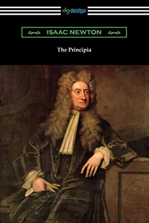 Newton, Isaac. The Principia. Digireads.com, 2021.