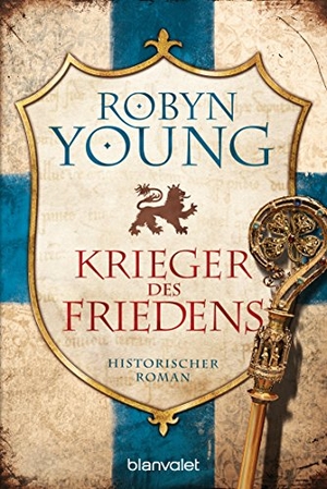 Young, Robyn. Krieger des Friedens - Historischer Roman. Blanvalet Taschenbuchverl, 2018.