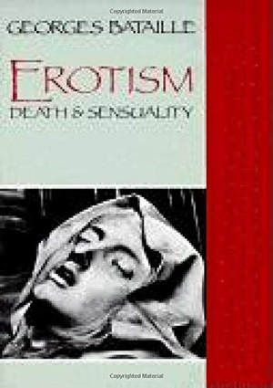 Bataille, Georges. Erotism - Death and Sensuality. City Lights Books, 1987.