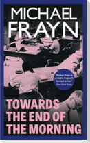 Towards the End of the Morning (Valancourt 20th Century Classics)