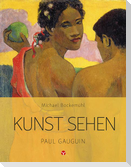 Kunst sehen - Paul Gauguin