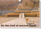 On the trail of the ancient Egypt (Wall Calendar 2022 DIN A4 Landscape)