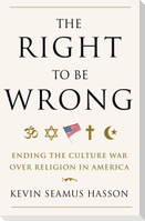 The Right to Be Wrong