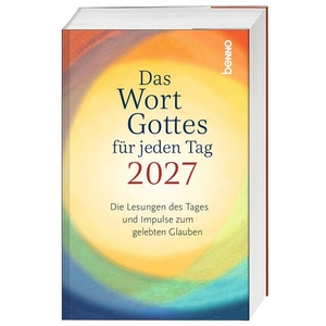 Das Wort Gottes für jeden Tag 2027 - Die Lesungen des Tages und Impulse zum gelebten Glauben. St. Benno Verlag GmbH, 2026.