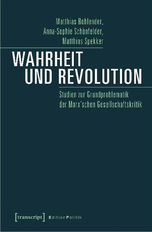 Bohlender, Matthias. Wahrheit und Revolution. transcript Verlag, 2025.