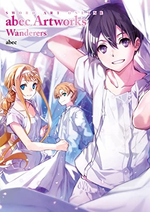 Abec / Blackman, Abigail et al. Sword Art Online abec Artworks Wanderers. Little, Brown & Company, 2022.