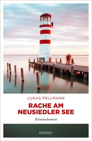 Pellmann, Lukas. Rache am Neusiedler See - Kriminalroman. Emons Verlag, 2023.