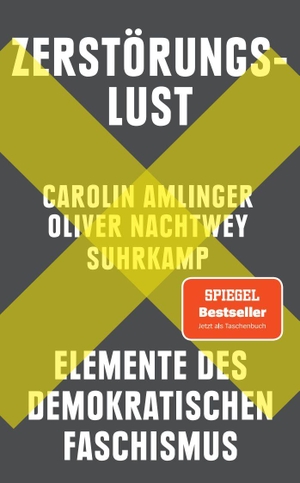 Amlinger, Carolin / Oliver Nachtwey. Zerstörungslust - Elemente des demokratischen Faschismus. Suhrkamp Verlag, 2026.