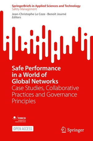Journé, Benoît / Jean-Christophe Le Coze (Hrsg.). Safe Performance in a World of Global Networks - Case Studies, Collaborative Practices and Governance Principles. Springer Nature Switzerland, 2023.