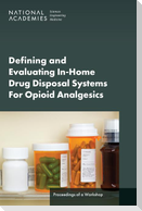 Defining and Evaluating In-Home Drug Disposal Systems for Opioid Analgesics