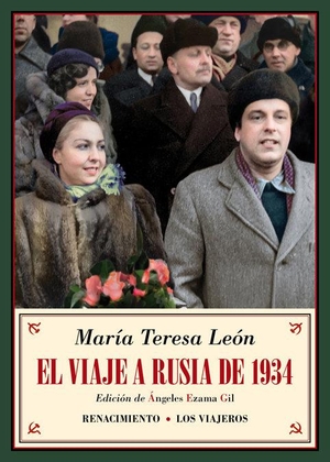 León, María Teresa. El viaje a Rusia de 1934 : y otros recuerdos soviéticos. Editorial Renacimiento, 2019.